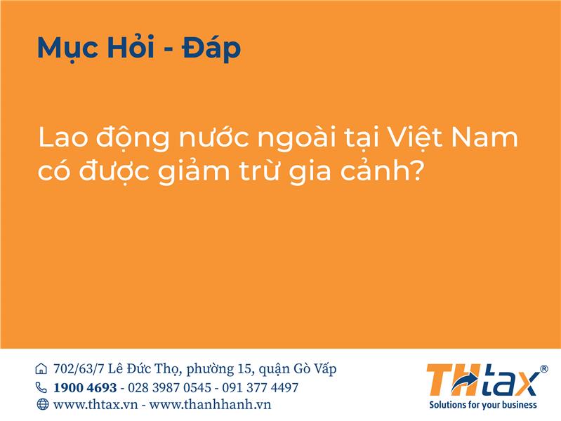 Lao động nước ngoài tại Việt Nam có được giảm trừ gia cảnh?
