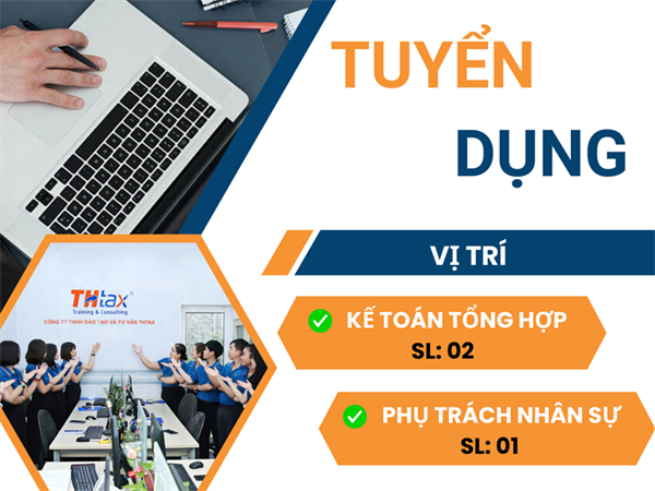THTAX TUYỂN DỤNG NHÂN SỰ – GIA NHẬP ĐỘI NGŨ CHUYÊN GIA CỦA CHÚNG TÔI!